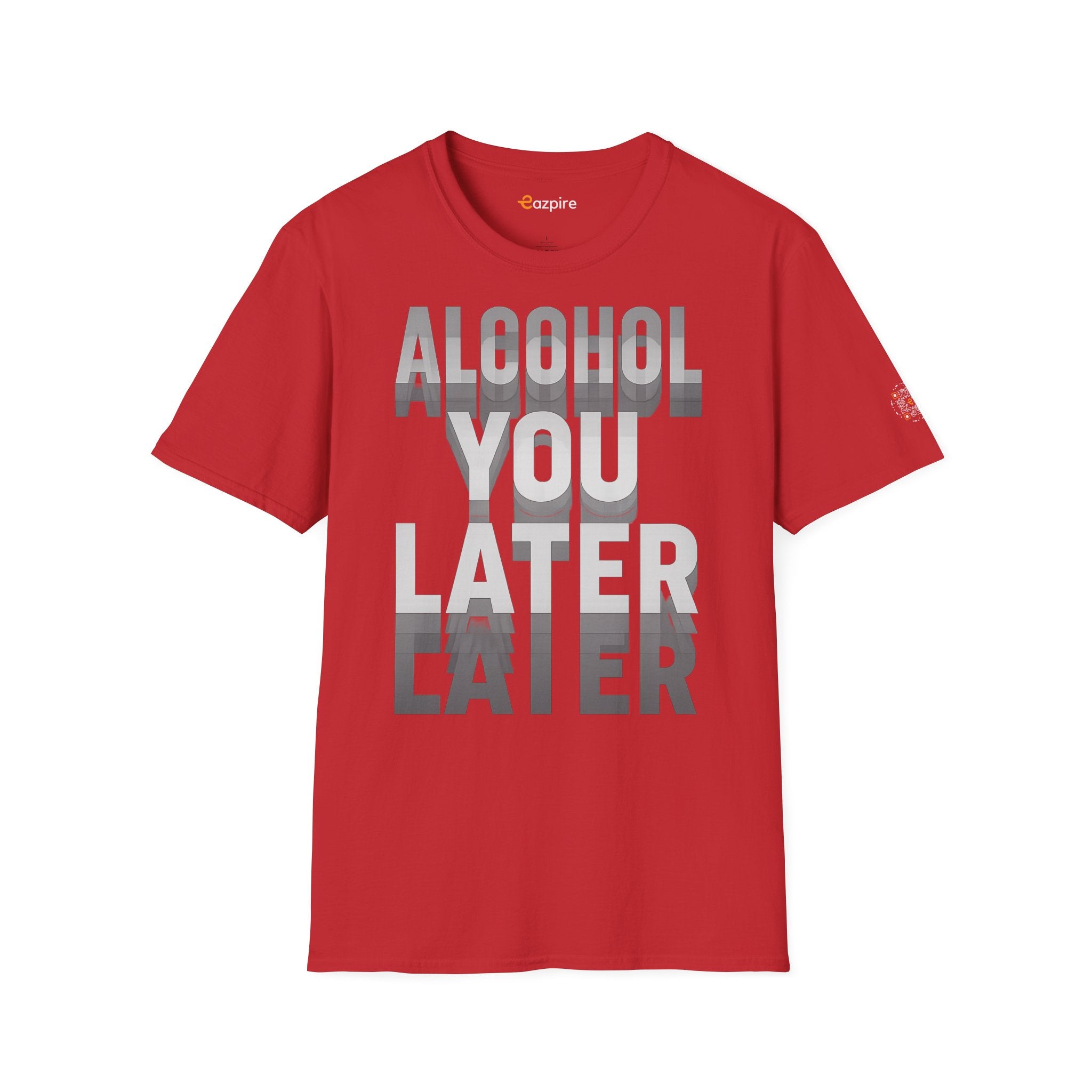 Alcohol You Later witty party pun for happy hour lovers and weekend vibes - Unisex Softstyle Cotton Tee