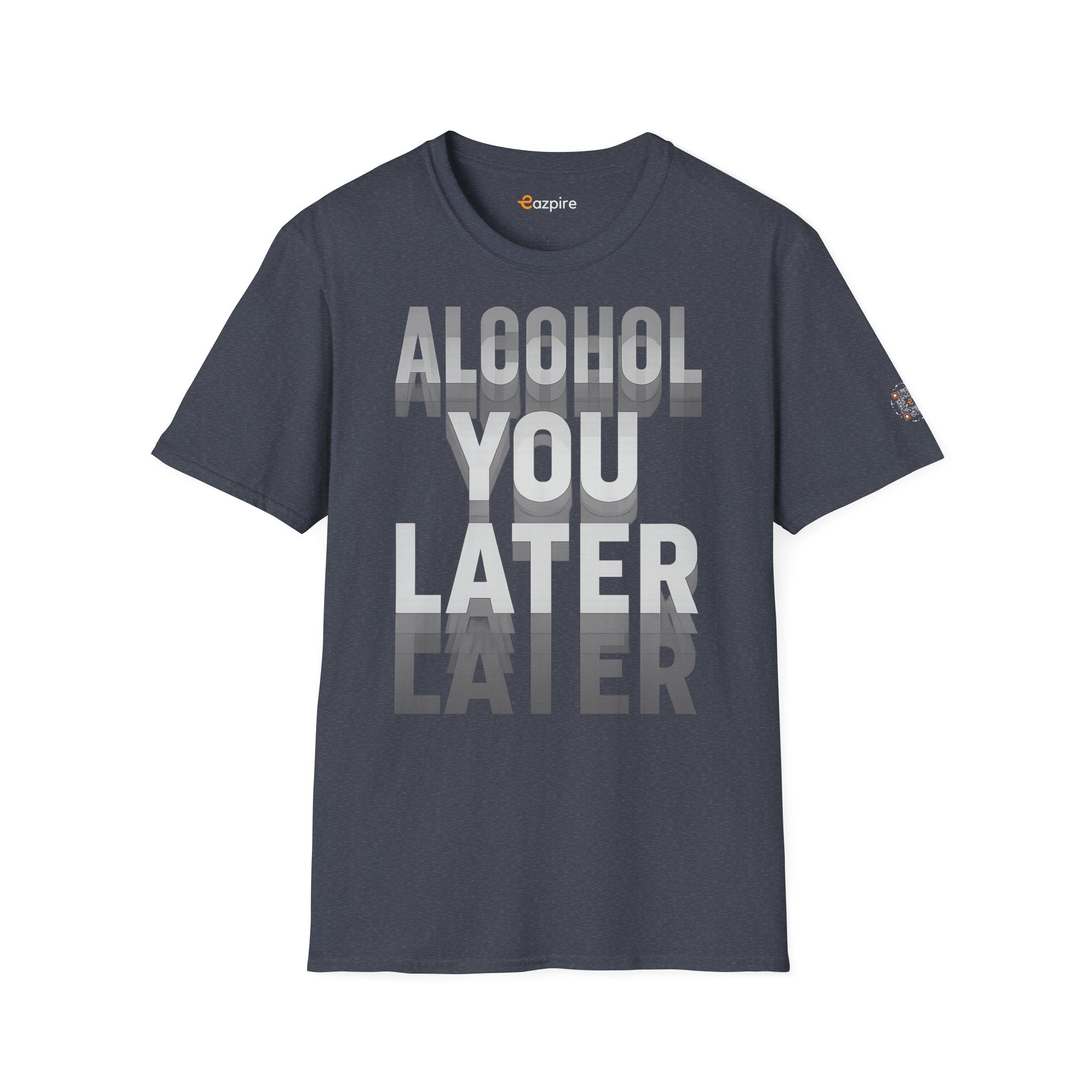 Alcohol You Later witty party pun for happy hour lovers and weekend vibes - Unisex Softstyle Cotton Tee