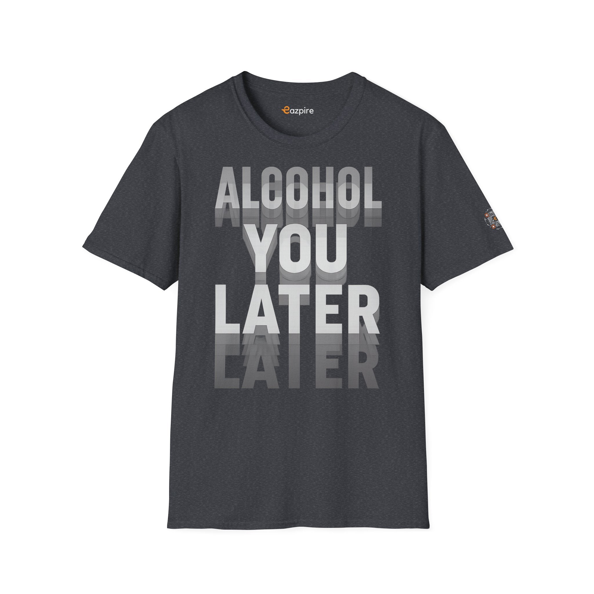 Alcohol You Later witty party pun for happy hour lovers and weekend vibes - Unisex Softstyle Cotton Tee