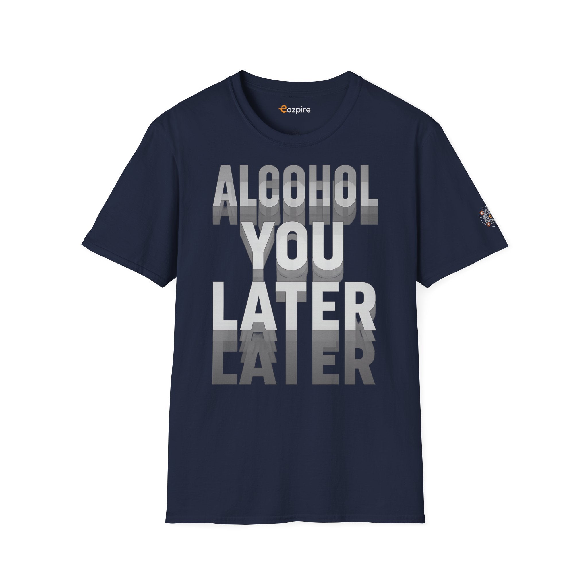 Alcohol You Later witty party pun for happy hour lovers and weekend vibes - Unisex Softstyle Cotton Tee